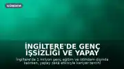 İngiltere'de Genç İşsizliği ve Yapay Zekâ Etkisi: Yeni Kariyer Eğilimleri