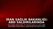 İran Sağlık Bakanlığı: ABD Saldırılarında 50 Kişi Hayatını Kaybetti