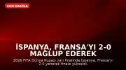 İspanya, Fransa'yı 2-0 Mağlup Ederek 2026 FIFA Dünya Kupası'nda Finale Yükseldi