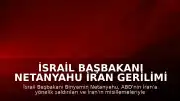 İsrail Başbakanı Netanyahu İran Gerilimi İçin Güvenlik Kabinesi'ni Topluyor