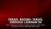 İsrail Basını: İsrail Ordusu Lübnan'ın Güneyinde Yeni Askeri Mevziler İnşa Etmeye Başladı