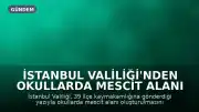 İstanbul Valiliği'nden Okullarda Mescit Alanı Oluşturulması Talimatı