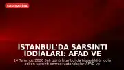 İstanbul'da Sarsıntı İddiaları: AFAD ve Kandilli Verileri Takip Ediliyor