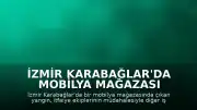 İzmir Karabağlar'da Mobilya Mağazası Yangını: Maddi Hasar Oluştu