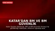 Katar'dan BM ve BM Güvenlik Konseyi'ne Mektup: 'Meşru Müdafaa Hakkımız Saklı'