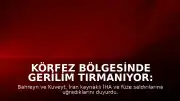 Körfez Bölgesinde Gerilim Tırmanıyor: Bahreyn ve Kuveyt'e İHA ve Füze Saldırıları