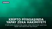 Kripto Piyasasında Yapay Zeka Hakimiyeti Azalıyor, Dijital Varlıklara Yönelim Artıyor