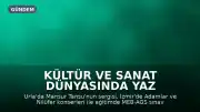 Kültür ve Sanat Dünyasında Yaz Etkinlikleri Yoğunlaşıyor