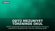 ODTÜ Mezuniyet Töreninde Okul Birincilerinin Konuşma Yapması Engellendi
