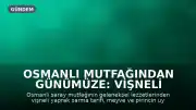 Osmanlı Mutfağından Günümüze: Vişneli Yaprak Sarma Tarifi