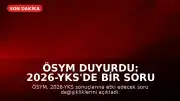 ÖSYM Duyurdu: 2026-YKS'de Bir Soru İptal Edildi, Bir Sorunun Cevabı Güncellendi