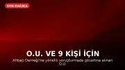 O.U. ve 9 Kişi İçin Tutuklama Talebi