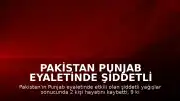 Pakistan Punjab Eyaletinde Şiddetli Yağışlar: 2 Ölü, 9 Yaralı