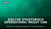 Şişli'de Uyuşturucu Operasyonu: Mesut Can Tomay ve 2 Şüpheli Hakkında Adli Kontrol Kararı