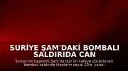 Suriye Şam'daki Bombalı Saldırıda Can Kaybı 10'a Yükseldi