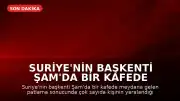 Suriye'nin Başkenti Şam'da Bir Kafede Patlama Meydana Geldi