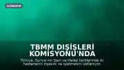 TBMM Dışişleri Komisyonu'nda Suriye'deki Hastane İşletme Protokolü Görüşülecek