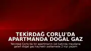 Tekirdağ Çorlu'da Apartmanda Doğal Gaz Patlaması: 2 Ölü