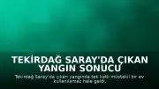 Tekirdağ Saray'da çıkan yangın sonucu bir ev kullanılamaz hale geldi