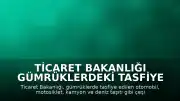 Ticaret Bakanlığı Gümrüklerdeki Tasfiye Araçlarını Elektronik İhale ile Satışa Sunuyor