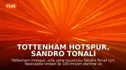 Tottenham Hotspur, Sandro Tonali Transferi İçin Newcastle United İle Anlaştı