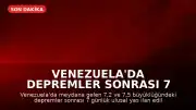 Venezuela'da Depremler Sonrası 7 Günlük Ulusal Yas İlan Edildi