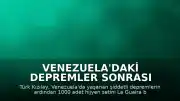 Venezuela'daki Depremler Sonrası Türk Kızılay'dan 1000 Hijyen Seti Yardımı