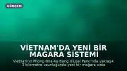 Vietnam'da Yeni Bir Mağara Sistemi Keşfedildi: Bembeyaz Mağara İncileri Bulundu