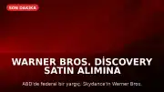 Warner Bros. Discovery Satın Alımına Mahkemeden Geçici Durdurma Kararı