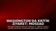 Washington'da Kritik Ziyaret: Mossad Direktörü Roman Gofman ABD ile Görüştü