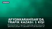 Afyonkarahisar'da Trafik Kazası: 1 Kişi Hayatını Kaybetti