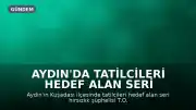Aydın'da Tatilcileri Hedef Alan Seri Hırsızlık Şüphelisi Yakalandı