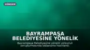 Bayrampaşa Belediyesine Yönelik Soruşturmada İddianame: Başkan H.M. ve 77 Kişi Hakkında Dava Açıldı