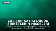 Çalışan Sayısı Düşük Şirketlerin Hisseleri Borsa İstanbul'da Zirveye Yerleşti