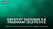 Haysiyet Dizisinin İlk Fragmanı İzleyiciyle Buluştu: "Kavuşuyoruz!"