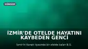 İzmir'de Otelde Hayatını Kaybeden Genci Elektrik Çarpması İddiası