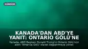 Kanada'dan ABD'ye Yanıt: Ontario Gölü'ne Büyük Tabela Yerleştirildi