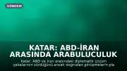 Katar: ABD-İran Arasında Arabuluculuk Devam Ediyor, Doğrudan Görüşme Planı Yok