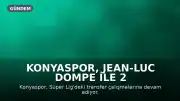 Konyaspor, Jean-Luc Dompe ile 2 Yıllık Sözleşme İmzaladı