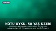 Kötü Uyku, 50 Yaş Üzeri Çalışanların Kariyerinden 9 Ay Kaybetmesine Neden Olabilir