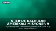 Nijer'de Kaçırılan Amerikalı Misyoner 9 Ay Sonra Serbest Bırakıldı