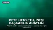 Pete Hegseth, 2028 Başkanlık Adaylığı İddialarını Değerlendiriyor