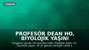 Profesör Dean Ho, Biyolojik Yaşını 15 Yıl Geriye Çektiğini İddia Etti