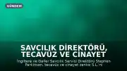 Savcılık Direktörü, Tecavüz ve Cinayet Zanlısı S.L. Vakasıyla İlgili Hataları İçin Özür Diledi