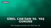 Sibel Can'dan 56. Yaş Gününe Özel Nostaljik Paylaşım