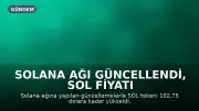 Solana Ağı Güncellendi, SOL Fiyatı 100 Doları Aştı