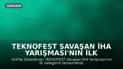 TEKNOFEST Savaşan İHA Yarışması'nın İlk Kategorisi Tamamlandı