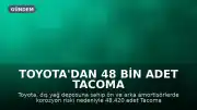 Toyota'dan 48 Bin Adet Tacoma Kamyonet İçin Geri Çağırma