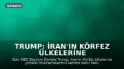 Trump: İran'ın Körfez ülkelerine misillemeleri şaşırttı