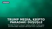 Trump Media, Kripto Paradaki Düşüşle Birlikte 238 Milyon Dolarlık Zarar Bildirdi
